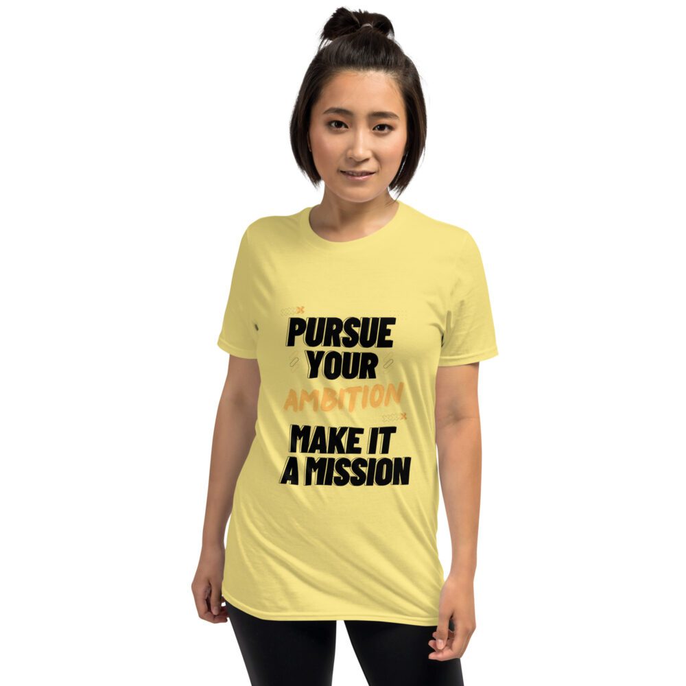 Pursue Your Ambition Short-Sleeve Unisex T-Shirt - Image 11