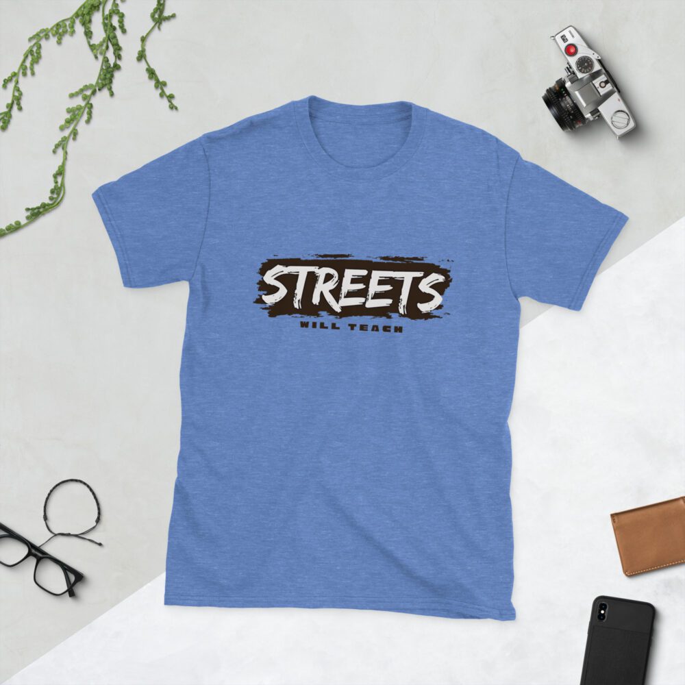 Streets Will Teach Short-Sleeve Unisex T-Shirt - Image 5
