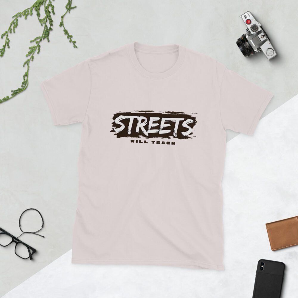 Streets Will Teach Short-Sleeve Unisex T-Shirt - Image 9