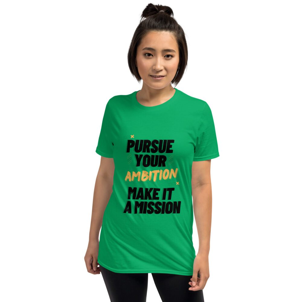 Pursue Your Ambition Short-Sleeve Unisex T-Shirt - Image 6