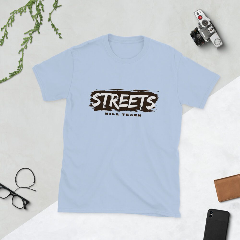 Streets Will Teach Short-Sleeve Unisex T-Shirt - Image 7