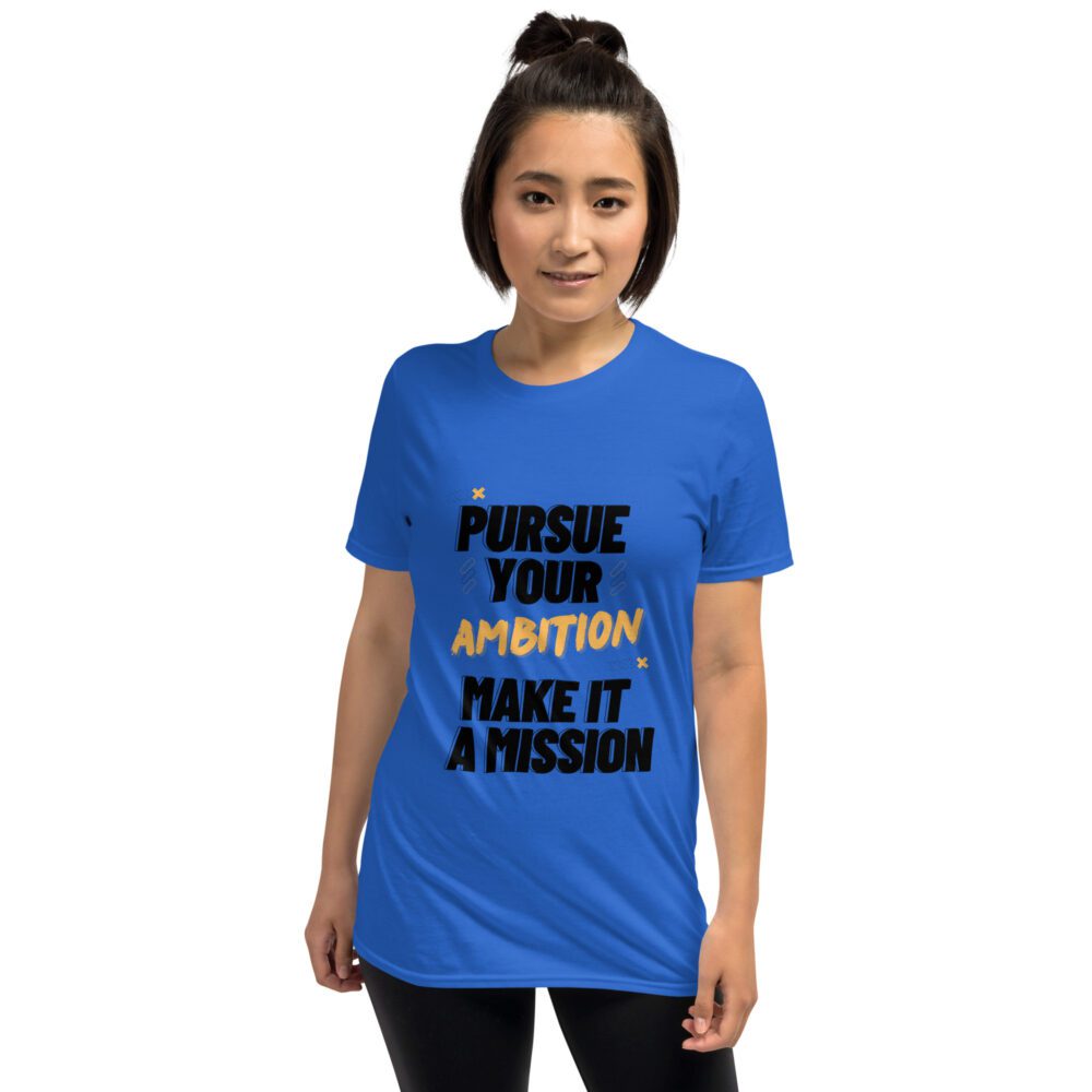 Pursue Your Ambition Short-Sleeve Unisex T-Shirt - Image 3