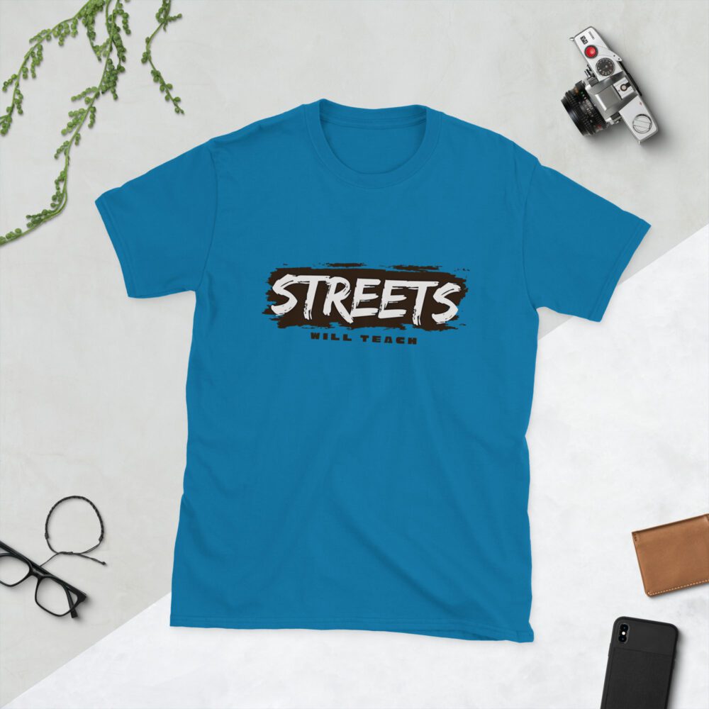Streets Will Teach Short-Sleeve Unisex T-Shirt - Image 2