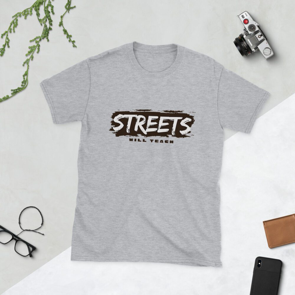 Streets Will Teach Short-Sleeve Unisex T-Shirt - Image 8