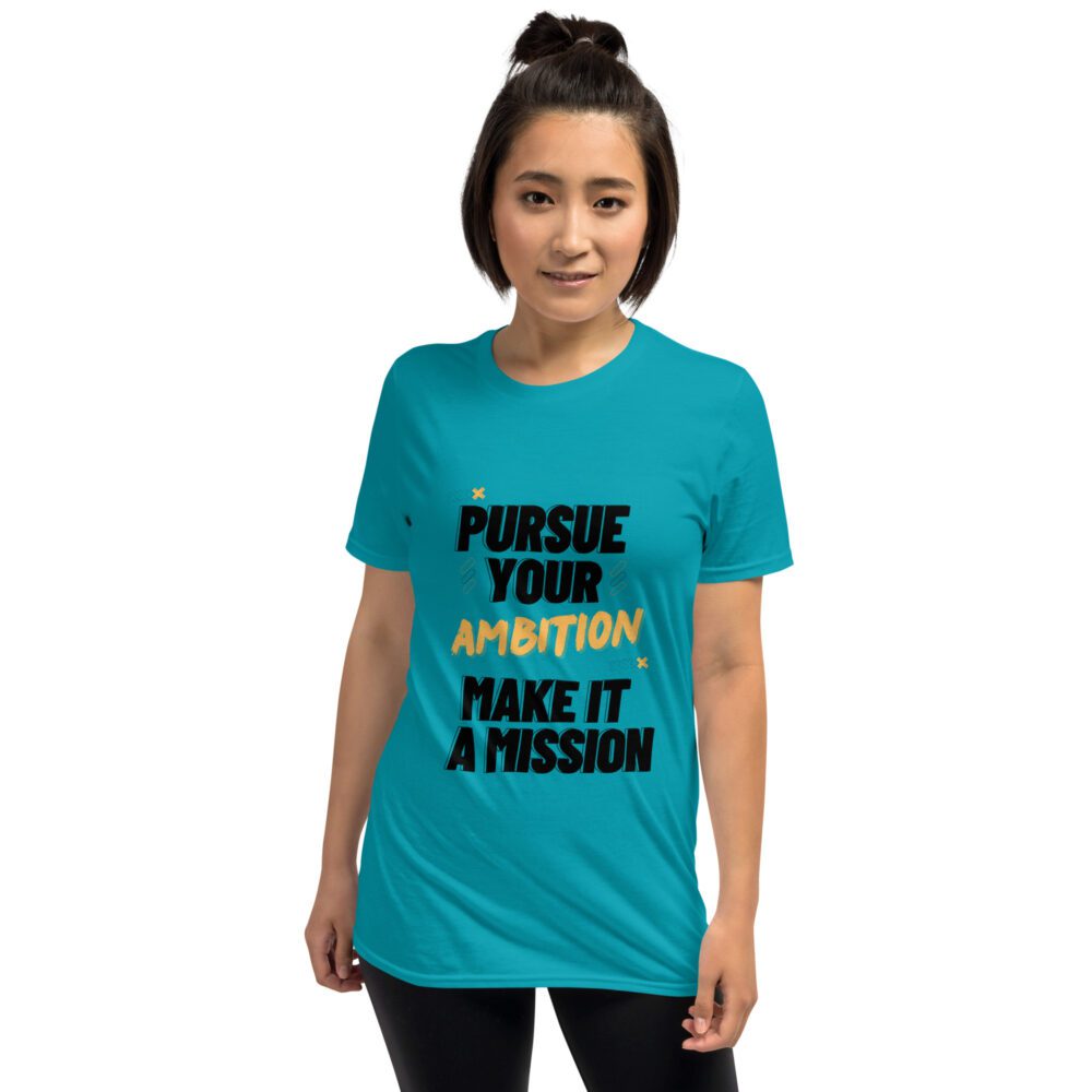 Pursue Your Ambition Short-Sleeve Unisex T-Shirt - Image 5