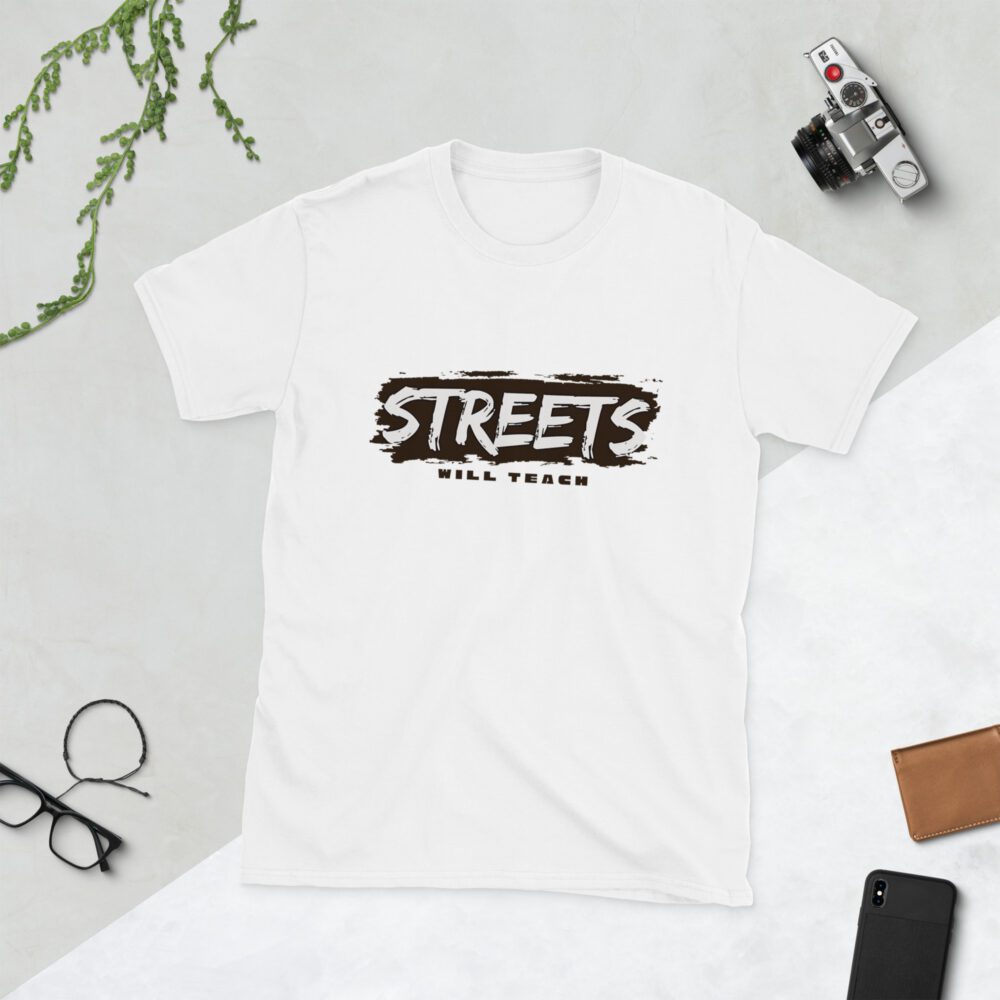 Streets Will Teach Short-Sleeve Unisex T-Shirt